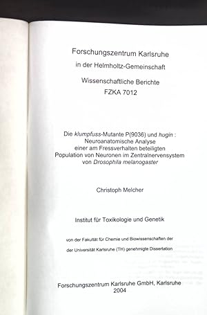 Seller image for Die klumpfuss-Mutante P (9036) und hugin: Neuroanatomische Analyse einer am Fressverhalten beteiligten Population von Neuronen im Zentralnervensystem von Drosophila melanogaster; Wissenschaftliche Berichte, FZKA 7012; for sale by books4less (Versandantiquariat Petra Gros GmbH & Co. KG)