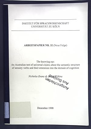 Immagine del venditore per The knowing ear: An Australian test of universal claims about the semantic structure of sensory verbs and their extension into the domain of cognition; Institut fr Sprachwissenschaft Universitt zu Kln, Arbeitspapier Nr. 32 (Neue Folge); venduto da books4less (Versandantiquariat Petra Gros GmbH & Co. KG)