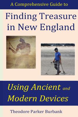 Immagine del venditore per Finding Treasure in New England Using Ancient and Modern Devices: Discover Fortunes Metal Detectors Cannot Find (Paperback or Softback) venduto da BargainBookStores
