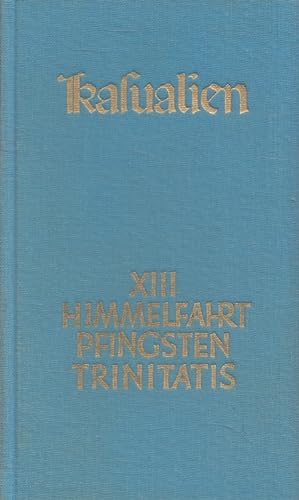 Seller image for Himmelfahrt, Pfingsten, Trinitatis - Kasualien XIII Hrsg. von Erwin Brandes for sale by Versandantiquariat Nussbaum