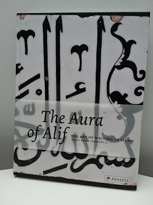 Bild des Verkufers fr The Aura of Alif: The Art of Writing in Islam zum Verkauf von Kepler-Buchversand Huong Bach