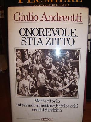 Bild des Verkufers fr ONOREVOLE STIA ZITTO. MONTECITORIO: INTERRUZIONI, BATTUTE, BATTIBECCHI SENTITE DA VICINO., zum Verkauf von Libreria antiquaria Pagine Scolpite