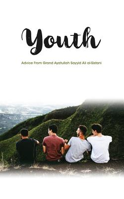 Seller image for Youth: Advice from Grand Ayatullah Sayyid Ali Al-Sistani (Paperback or Softback) for sale by BargainBookStores