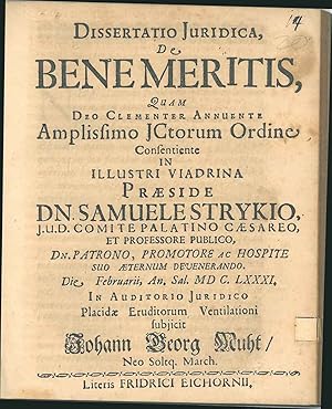 Dissertatio Juridica De Benemeritis Quam Deo Clementia Annuente. In Auditorio Juridico subjicit.