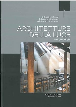 Architetture della luce. Arte, spazi, liturgia. Atti del XIII convegno liturgico internazionale, ...