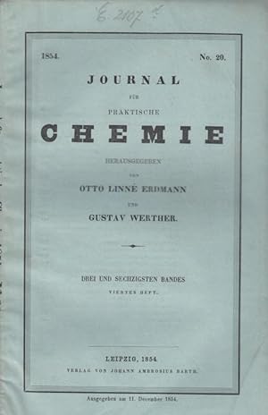 Immagine del venditore per Journal f�r praktische Chemie. 63. Band, 4. Heft 1854. Aus dem Inhalt: Alexander Petzholdt - Ursache der grauen F�rbung neptunischer Gesteine, insbes. des Dolomits / E. Schweizer - Kalke von Madeira / W. Lotz - Wolframsaure Salze / G. Magnus - Rother und schwarzer Schwefel / ders.: Schwefel von Radoboy / Edward Schunck - Einwirkung des Krapp-Ferments auf Zucker / J.J. Pohl - Verhalten des Palm�les beim Erhitzen / Notizen / P. Bolley - Chem. Notizen. venduto da Antiquariat Carl Wegner