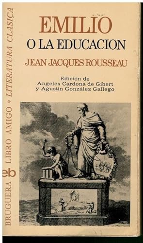 Imagen del vendedor de EMILIO O LA EDUCACIN. Edicin de ngeles Cardona de Gibert y Agustn Gonzlez Gallego. Trad. F. L. Cardona Castro. a la venta por angeles sancha libros