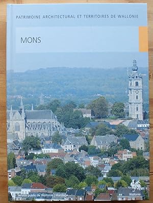 Patrimoine architectural et territoires de Wallonie - Volume 18 - Mons