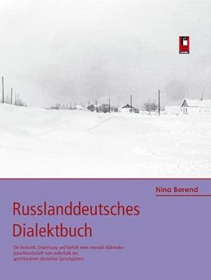 Russlanddeutsches Dialektbuch : die Herkunft, Entstehung und Vielfalt einer ehemals blühenden Spr...