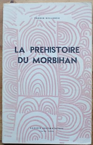 Bild des Verkufers fr La prhistoire du Morbihan - Le Vannetais littoral zum Verkauf von Aberbroc