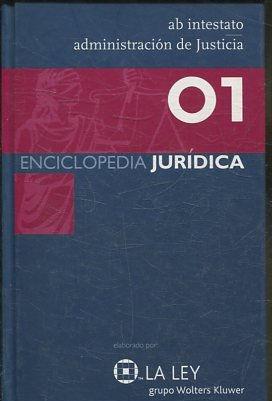 ENCICLOPEDIA JURIDICA LA LEY. TOMO I: AB INTESTATO. ADMINISTRACION DE JUSTICIA.