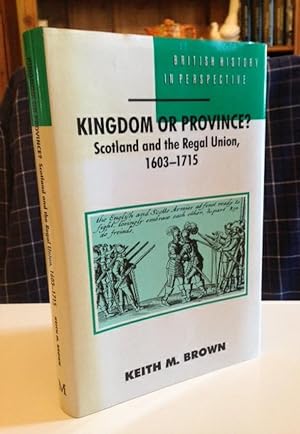 Immagine del venditore per Kingdom Or Province? : Scotland and the Regal Union, 1603-1715 venduto da Bookfare