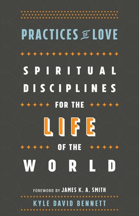 Image du vendeur pour Practices of Love: Spiritual Disciplines for the Life of the World mis en vente par ChristianBookbag / Beans Books, Inc.