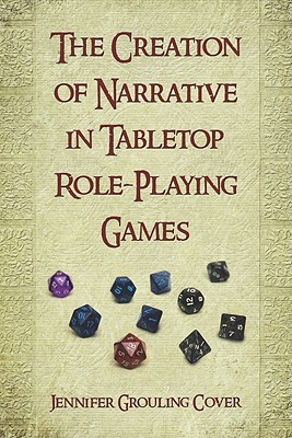 Seller image for The Creation of Narrative in Tabletop Role-Playing Games (Paperback or Softback) for sale by BargainBookStores