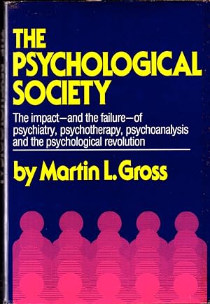Seller image for The Psychological Society: A Critical Analysis of Psychiatry, Psychotherapy, Psychoanalysis and the Psychological Revolution for sale by Kenneth Mallory Bookseller ABAA