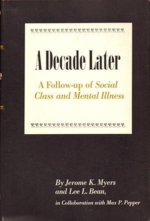 Imagen del vendedor de A Decade Later: A Follow Up of "Social Class and Mental Illness" a la venta por Kenneth Mallory Bookseller ABAA