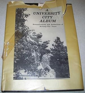 Image du vendeur pour A University City Album: Remembrances and Reflections of Seventy Five Years mis en vente par Easy Chair Books
