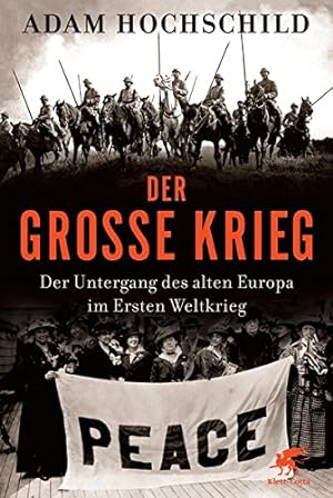 Bild des Verkufers fr Der Groe Krieg: Der Untergang des Alten Europa im Ersten Weltkrieg zum Verkauf von Antiquariat Maiwald