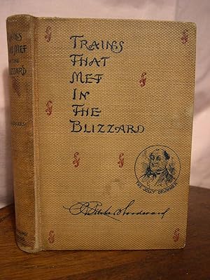 Seller image for TRAINS THAT MET IN THE BLIZZARD, A COMPOSITE ROMANCE; BEING A CHRONICLE OF THE EXTRAORDINARY ADVENTURE OF A PARTY OF TWELVE MEN AND ONE WOMAN IN THE GREAT AMERICAN BLIZZARD, MARCH 12, 1888 for sale by Robert Gavora, Fine & Rare Books, ABAA