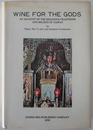 Bild des Verkufers fr Wine for the Gods. An account of the Religious Traditions and Beliefs of Taiwan zum Verkauf von Mare Booksellers ABAA, IOBA