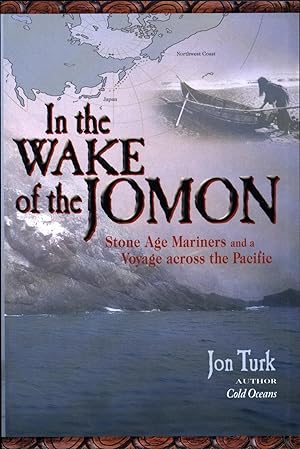 Bild des Verkufers fr In the Wake of the Jomon / Stone Age Mariners and a Voyage across the Pacific (REVIEW COPY) zum Verkauf von Cat's Curiosities