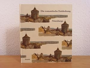 Seller image for Die romantische Entdeckung Nrnbergs for sale by Antiquariat Weber