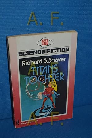 Seller image for Titans Tochter : Science-Fiction-Roman. Richard S. Shaver. Hrsg. von Walter Spiegl. bers. von Ingrid Rothmann / Ullstein-Bcher , Nr. 3196 : Ullstein 2000 for sale by Antiquarische Fundgrube e.U.