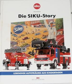 Immagine del venditore per Die SIKU - Story. - Lebendige Autotrume aus Kindertagen. venduto da Melzers Antiquarium