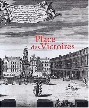 Bild des Verkufers fr Place des Victoires : Histoire, architecture, socit / Fondation Maison des Sciences de l`Homme. Sous la dir. de Isabelle Dubois, Alexandre Gady et Hendrik Ziegler zum Verkauf von Licus Media