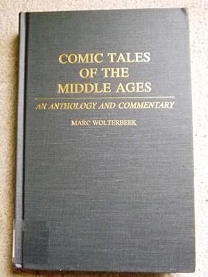 Comic Tales of the Middle Ages: An Anthology and Commentary (Contributions to the Study of World ...