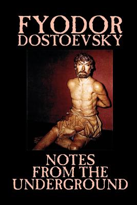 Imagen del vendedor de Notes from the Underground by Fyodor Mikhailovich Dostoevsky, Fiction, Classics, Literary (Paperback or Softback) a la venta por BargainBookStores