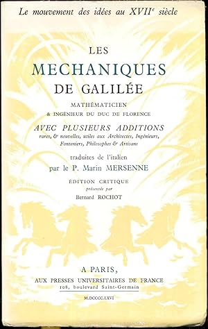 Seller image for Les mechaniques de Galile. Mathmaticien & ingnieur du Duc de Florence. Avec plusiers additions . traduites de l'italien par Bernard Rochot [= Le mouvement des ides au XVIIe sicle; 4] for sale by Antikvariat Valentinska