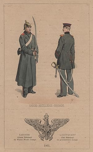 Bild des Verkufers fr Garde-Artillerie-Brigade. - Kanonier (reitende Abtheilung) im Winter-Wacht-Anzuge. - Lieutenant (Fu-Abtheilung) im gewhnlichen Anzuge. 1861. 2 Darstellungen auf 1 Blatt. zum Verkauf von Antiquariat Clemens Paulusch GmbH