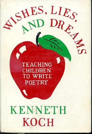 Immagine del venditore per Wishes, Lies, and Dreams : Teaching Children to Write Poetry venduto da Librairie Le Nord