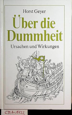 Über die Dummheit : Ursachen und Wirkungen der intellektuellen Minderleistungen des Menschen ; ei...