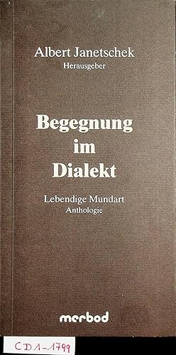 Imagen del vendedor de Begegnung im Dialekt : lebendige Mundart ; Anthologie a la venta por ANTIQUARIAT.WIEN Fine Books & Prints
