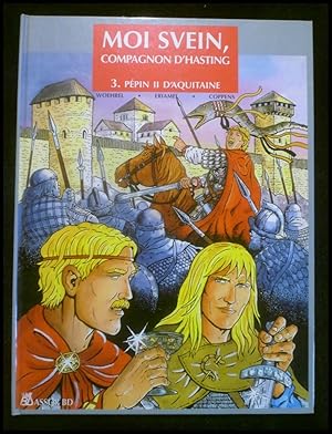 Bild des Verkufers fr Moi Svein, compagnon d'Hasting, Tome 3 : Ppin II d'Aquitaine zum Verkauf von ANTIQUARIAT Franke BRUDDENBOOKS