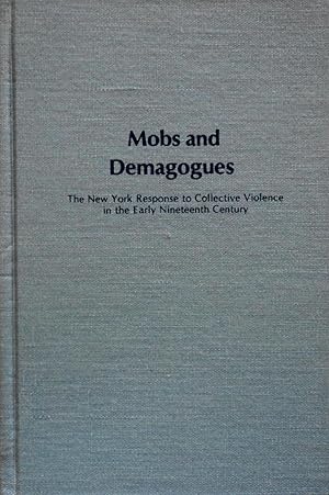 Immagine del venditore per Mobs and Demagogues: The New York Response to Collective Violence in the Early Nineteenth Century (Studies in American History and Culture, 3) venduto da School Haus Books