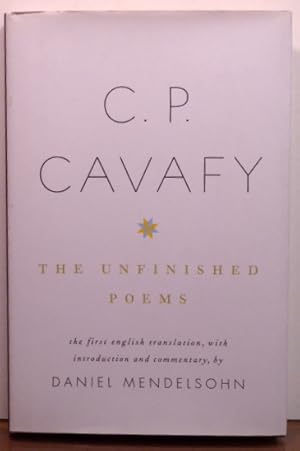 Imagen del vendedor de C. P. Cavafy: The Unfinished Poems a la venta por RON RAMSWICK BOOKS, IOBA