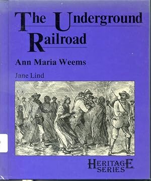 Bild des Verkufers fr The Underground Railroad : Ann Maria Weems - Heritage Series zum Verkauf von Librairie Le Nord