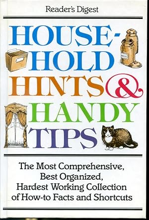 Seller image for Household Hints & Handy Tips : The Most Comprehensive, Best Organized, Hardest Working Collection of How-to Facts and Shortcuts for sale by Librairie Le Nord