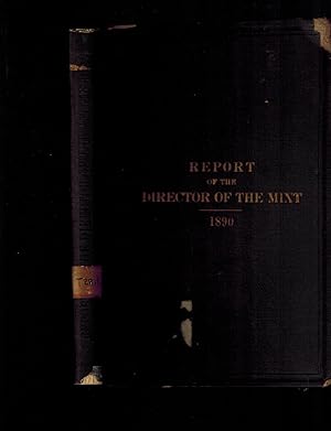 Seller image for Annual Report of the Director of the Mint to the Secretary of the Treasury for the Fiscal Year Ended June 30, 1890 for sale by Dale Steffey Books, ABAA, ILAB