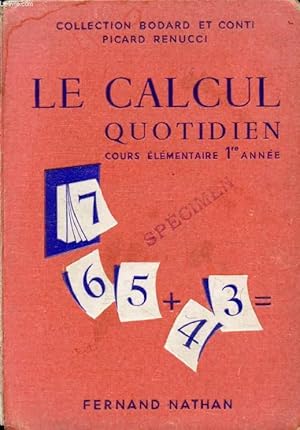 Imagen del vendedor de LE CALCUL QUOTIDIEN, COURS ELEMENTAIRE 1re ANNEE, 10e a la venta por Le-Livre