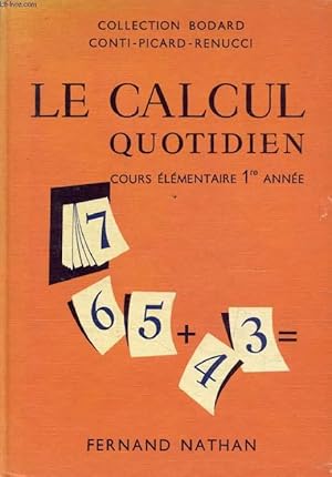 Imagen del vendedor de LE CALCUL QUOTIDIEN, COURS ELEMENTAIRE 1re ANNEE, 10e a la venta por Le-Livre