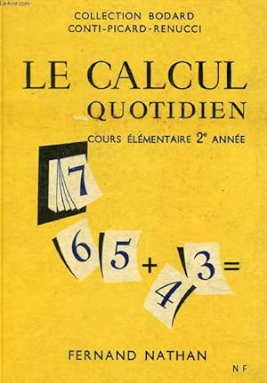 Imagen del vendedor de LE CALCUL QUOTIDIEN, COURS ELEMENTAIRE 2e ANNEE, 9e a la venta por Le-Livre