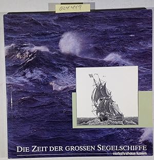 Die Zeit der grossen Segelschiffe. Kostbarkeiten aus der Sammlung von Peter Tamm - Katalog zur So...