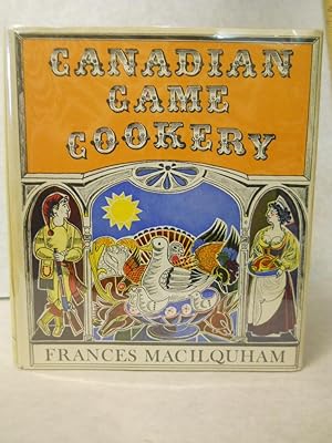 Seller image for Canadian Game Cookery for sale by Gil's Book Loft