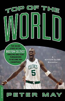 Immagine del venditore per Top of the World: The Inside Story of the Boston Celtics' Amazing One-Year Turnaround to Become NBA Champions (Paperback or Softback) venduto da BargainBookStores