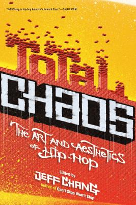 Seller image for Total Chaos: The Art and Aesthetics of Hip-Hop (Paperback or Softback) for sale by BargainBookStores