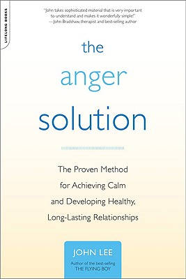 Seller image for The Anger Solution: The Proven Method for Achieving Calm and Developing Healthy, Long-Lasting Relationships (Paperback or Softback) for sale by BargainBookStores